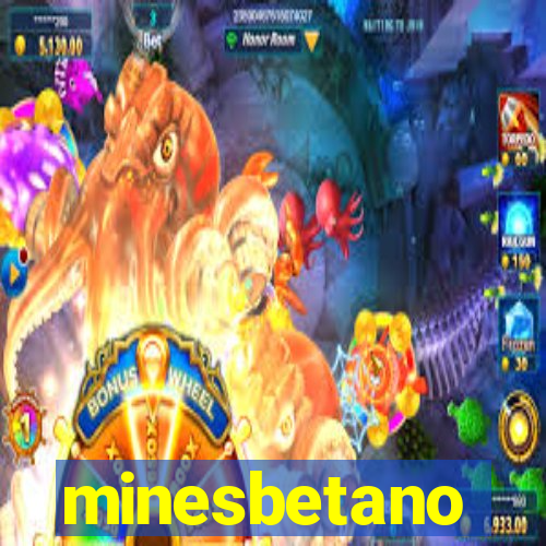 minesbetano