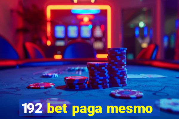 192 bet paga mesmo