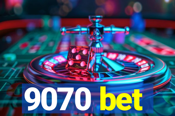 9070 bet