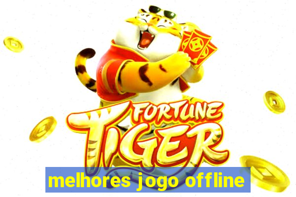 melhores jogo offline