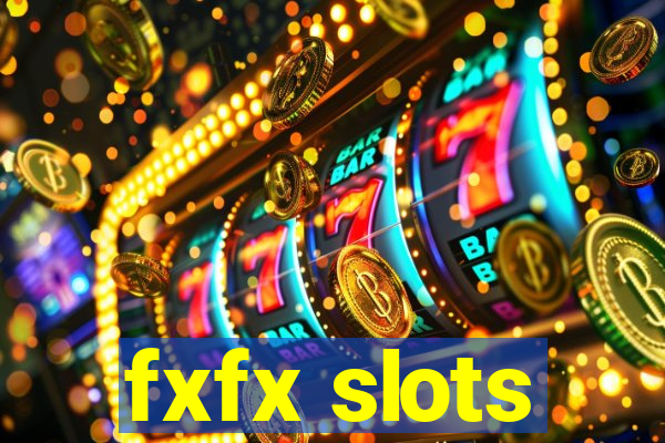 fxfx slots