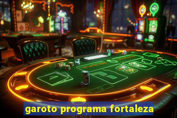 garoto programa fortaleza