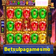 Betsulpagamesmo