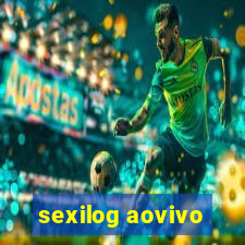 sexilog aovivo