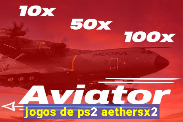 jogos de ps2 aethersx2