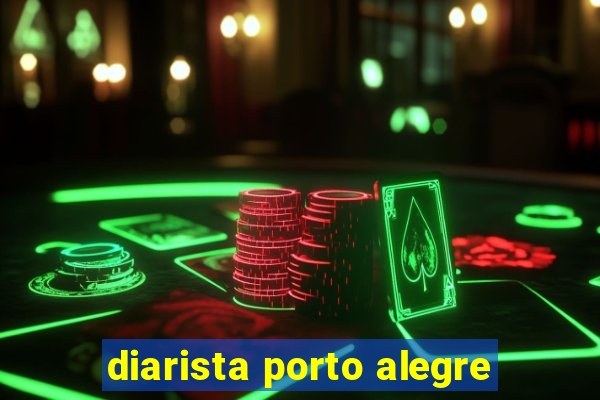 diarista porto alegre