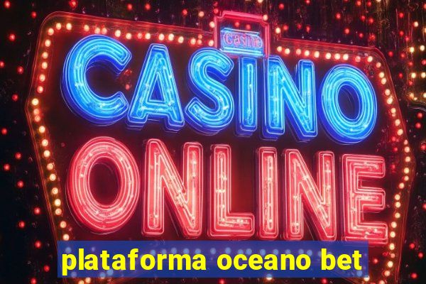 plataforma oceano bet