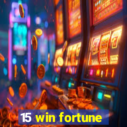 15 win fortune