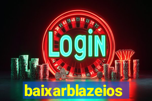 baixarblazeios