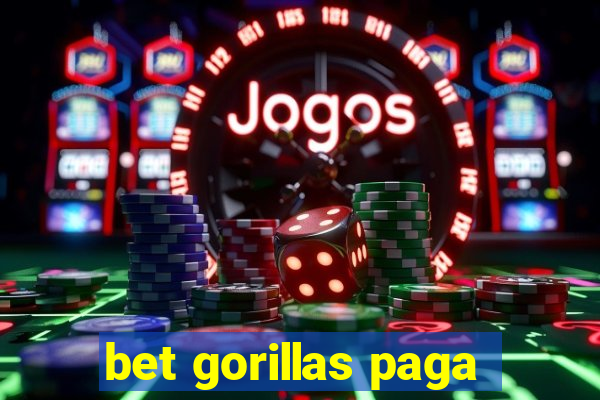 bet gorillas paga