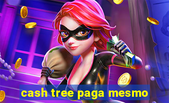 cash tree paga mesmo