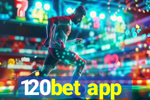 120bet app