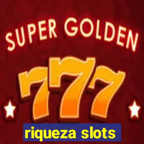 riqueza slots