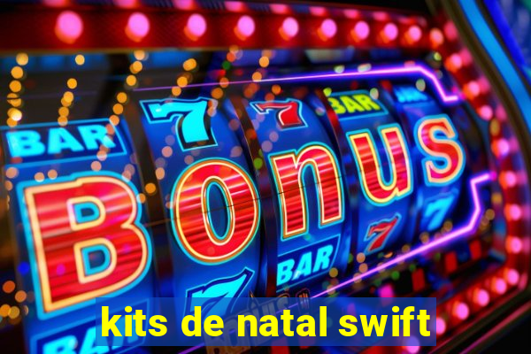 kits de natal swift