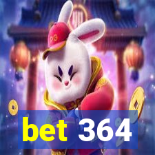 bet 364