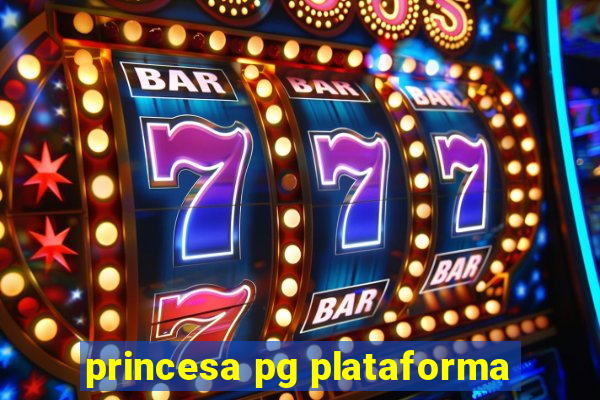 princesa pg plataforma