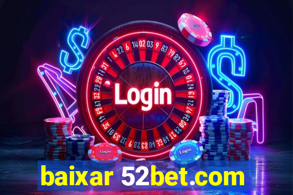 baixar 52bet.com