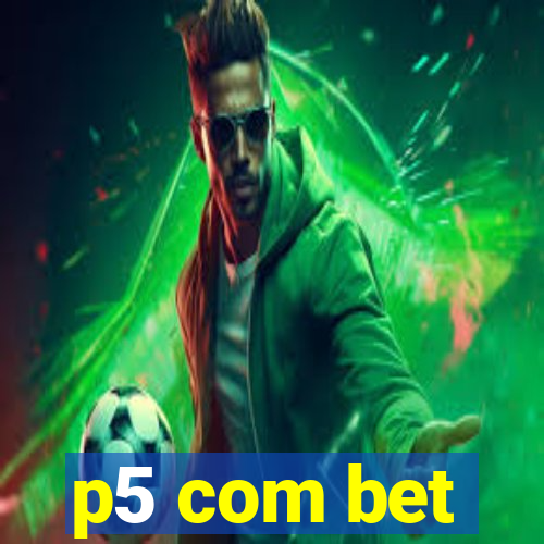 p5 com bet