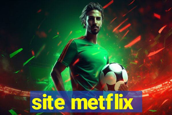 site metflix