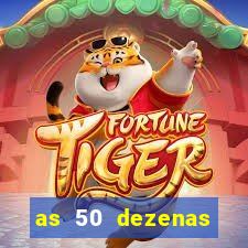 as 50 dezenas melhores de 20 pontos