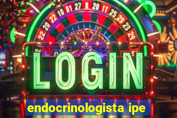 endocrinologista ipe