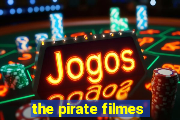 the pirate filmes