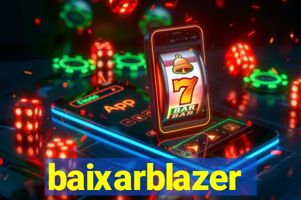 baixarblazer