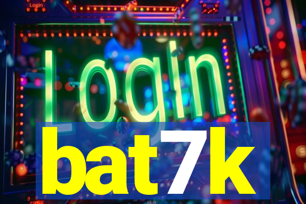 bat7k