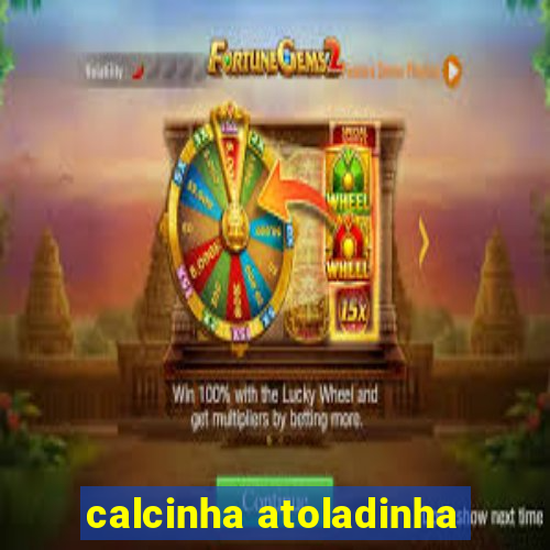 calcinha atoladinha