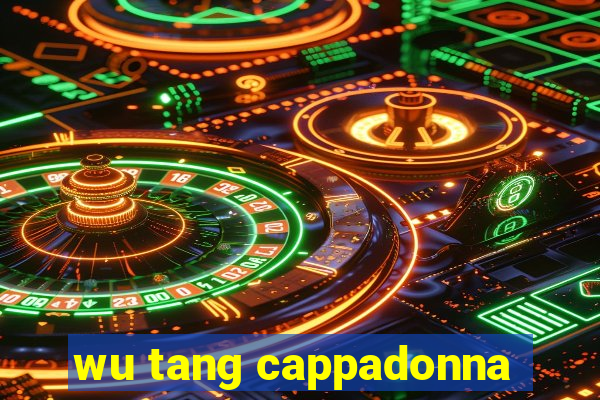 wu tang cappadonna