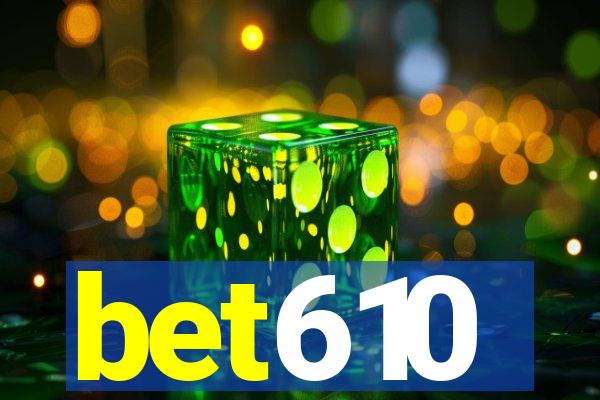 bet610