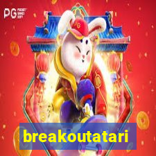 breakoutatari