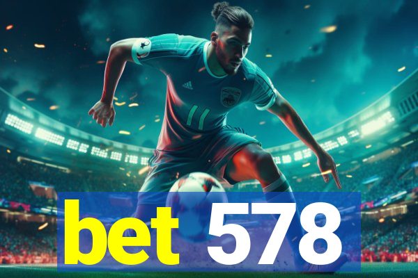 bet 578