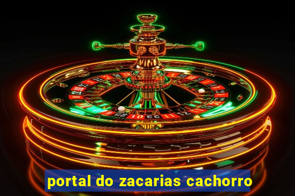 portal do zacarias cachorro