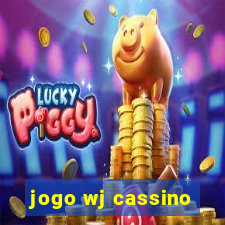 jogo wj cassino