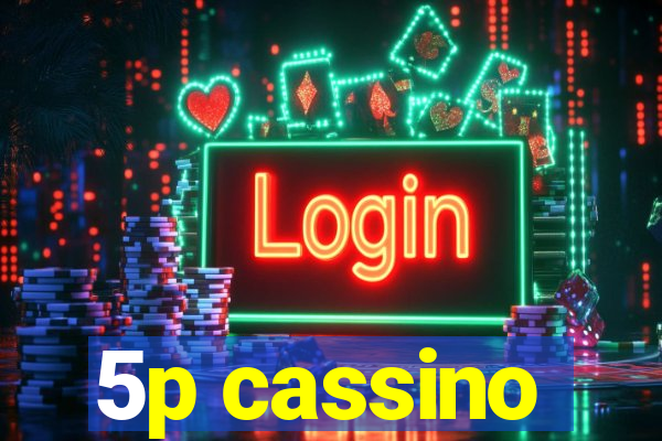 5p cassino