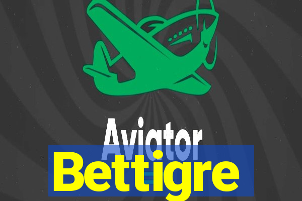 Bettigre