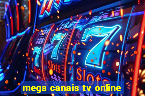 mega canais tv online