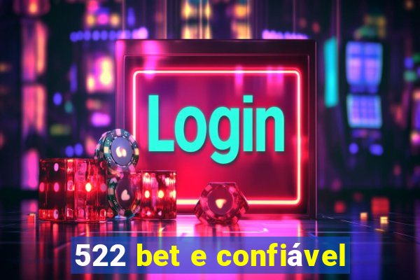 522 bet e confiável