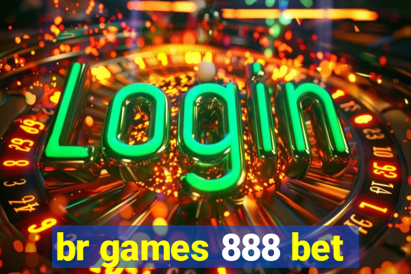 br games 888 bet