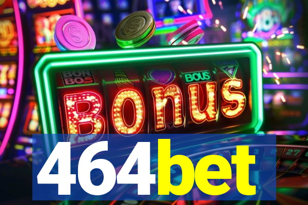 464bet