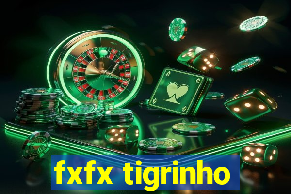 fxfx tigrinho