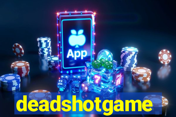 deadshotgame