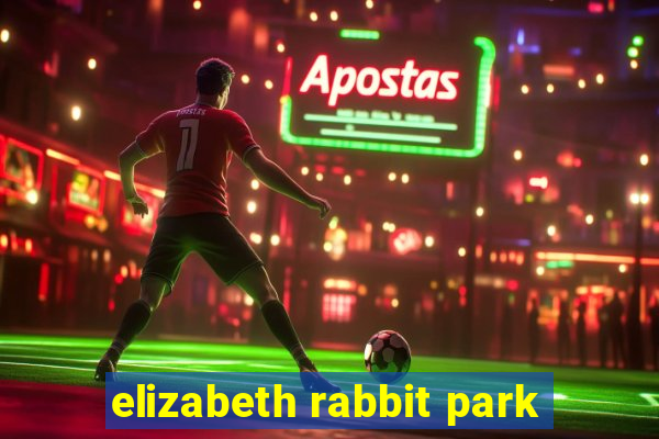 elizabeth rabbit park