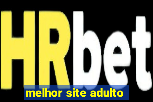 melhor site adulto