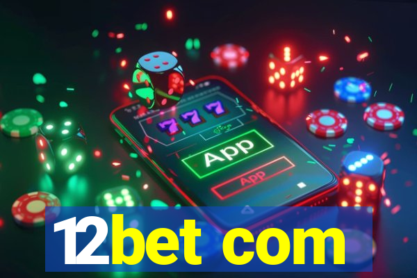 12bet com