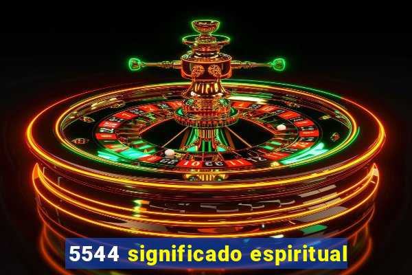 5544 significado espiritual