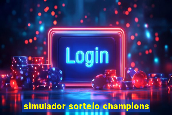 simulador sorteio champions