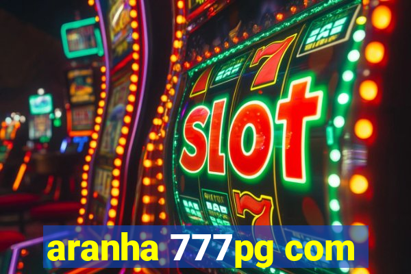 aranha 777pg com