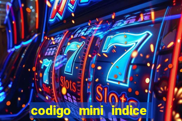 codigo mini indice setembro 2024